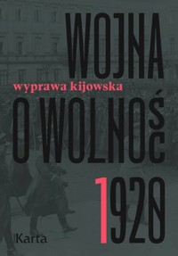 Wojna o wolność. Tom 1: Wyprawa kijowska - Agnieszka Knyt (red.) - książka