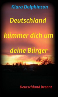 Deutschland Kümmer dich um deine Bürger - Klara Dolphinson - ebook