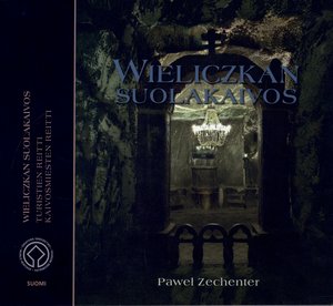 Wieliczka Suolakaivos. Turistien Reitti. Kaivsmiesten Reitti - Paweł Zechenter - książka