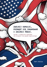 Zwolnij hamulec, pozbądź się zahamowań i zacznij mówić - Bart Niklas - ebook
