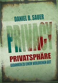 Privatsphäre - Daniel B. Sauer - ebook