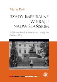 Rządy imperialne w Kraju Nadwiślańskim. - Malte Rolf - książka