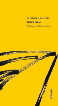 Cudze moje. Wybrane przykłady poetyckie - Krystyna Rodowska - książka