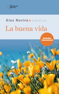 La buena vida - Alex Rovira - ebook
