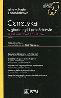 Genetyka w ginekologii i położnictwie W gabinecie lekarza specjalisty -  - książka