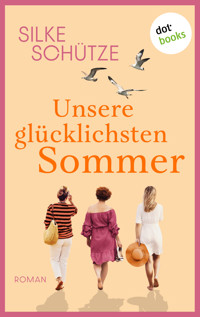 Unsere glücklichsten Sommer – oder: Links und Rechts vom Glück - Silke Schütze - ebook