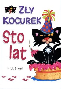 Zły Kocurek. Sto lat! - Bruel Nick - książka