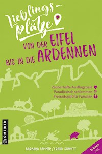 Lieblingsplätze von der Eifel bis in die Ardennen - Barbara Kemmer - ebook