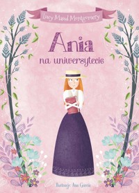 Ania na uniwersytecie - Ana Garcia (ilustr.), Lucy Maud Montgomery - ebook + audiobook + książka