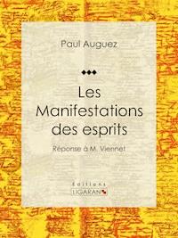 Les Manifestations des esprits - Ligaran - ebook
