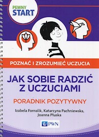 Pewny start Poznać i zrozumieć uczucia Poradnik pozytywny - Fornalik Izabela, Pachniewska Katarzyna, Płuska Joanna - książka
