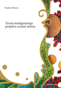 Teoria inteligentnego projektu oczami ateisty - Monton Bradley - ebook + książka