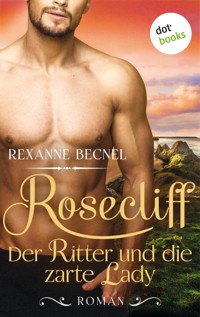 Rosecliff - Band 1: Der Ritter und die zarte Lady - Becnel Rexanne - ebook