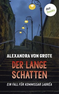 Der lange Schatten: Der fünfte Fall für Kommissar LaBréa - Alexandra von Grote - ebook