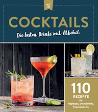 Cocktails - Die besten Drinks mit Alkohol -  - ebook