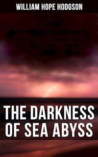 The Darkness of Sea Abyss - William Hope Hodgson - ebook