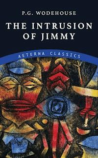 The Intrusion of Jimmy - Wodehouse	 P.G. - ebook
