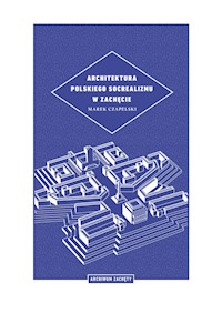 Architektura polskiego socrealizmu w Zachęcie - Czapelski Marek - książka