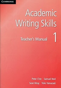 Academic Writing Skills 1 Teacher's Manual - Chin Peter, Reid Samuel, Wray Sean, Yamazaki Yoko - książka