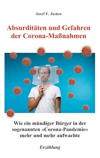 Absurditäten und Gefahren der Corona-Maßnahmen - Josef F. Justen - ebook