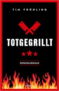 Totgegrillt - Tim Frühling - ebook