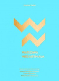 Warszawa niezaistniała - Trybuś Jarosław - książka
