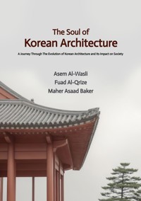 The Soul of Korean Architecture - Asem Al-Wasli - ebook