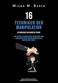 16 Techniken der Manipulation - Micha M. Barth - ebook
