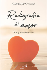 Radiografía del amor - Gabriel María Otalora Moreno - ebook