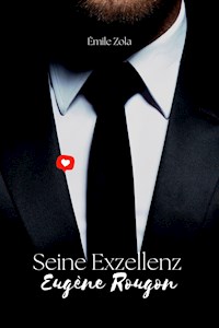 Seine Exzellenz Eugene Rougon - Émile Zola - ebook