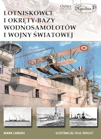 Lotniskowce i okręty-bazy wodnosamolotów I wojny światowej - Lardas Mark - książka