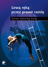 Lewą ręką przez prawe ramię - Aaro Lonning Selma - książka