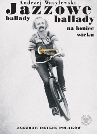 Jazzowe ballady na koniec wieku - Wasylewski Andrzej - książka