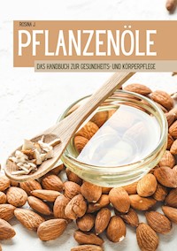 Pflanzenöle - Rosina J. - ebook