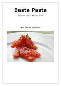 Basta Pasta - Renate Amelung - ebook