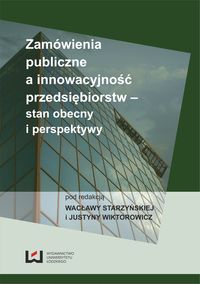 Zamówienia publiczne a innowacyjność przedsiębiorstw - stan obecny i perspektywy -  - książka