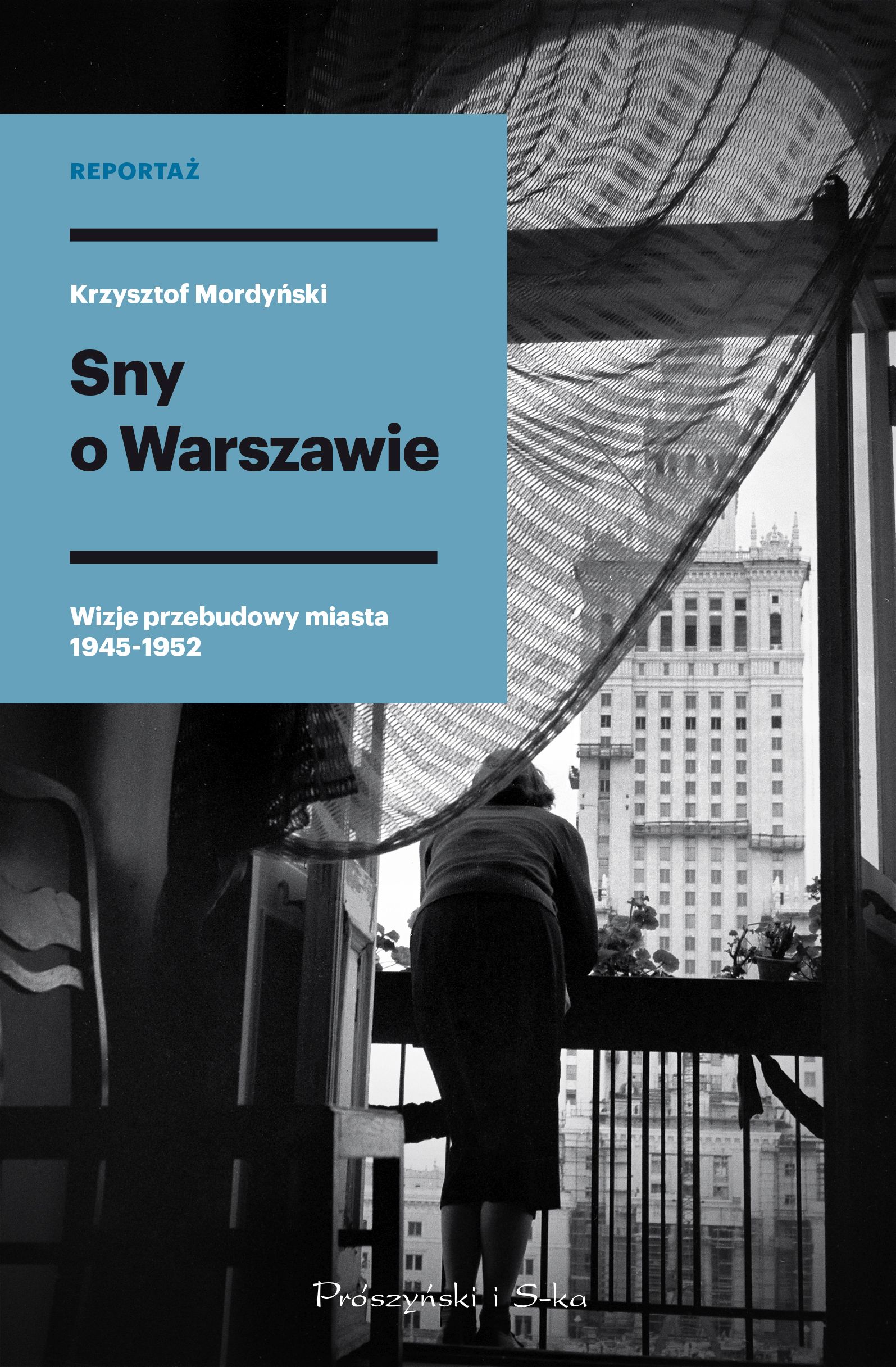 Okładka:Sny o Warszawie. Wizje przebudowy miasta 1945-1952 