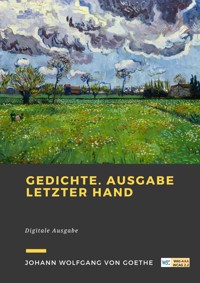 Gedichte. Ausgabe letzter Hand - Johann Wolfgang von Goethe - ebook