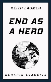 End as a Hero - Keith Laumer - ebook