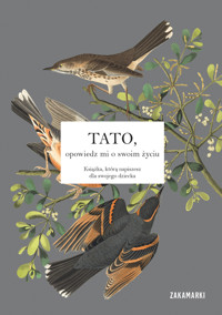 Tato, opowiedz mi o swoim życiu - zbiorowa praca - książka