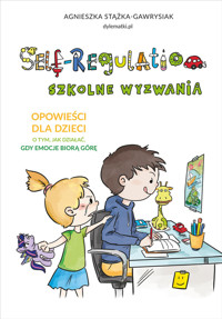 Self-Regulation. Szkolne wyzwania - Agnieszka Stążka-Gawrysiak - ebook + książka