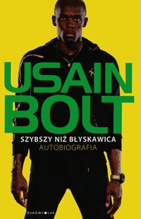 Szybszy niż błyskawica Autobiografia - Usain Bolt - książka