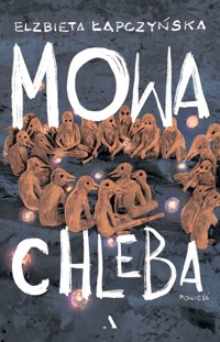 Mowa chleba - Elżbieta Łapczyńska - książka