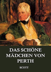 Das schöne Mädchen von Perth - Sir Walter Scott - ebook