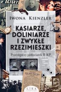 Kasiarze, doliniarze i zwykłe rzezimieszki - Kienzler  Iwona - ebook + audiobook