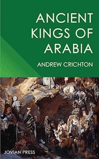 Ancient Kings of Arabia - Andrew Crichton - ebook