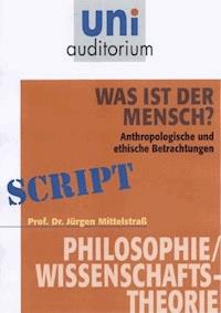 Was ist der Mensch? - J Mittelstra - ebook