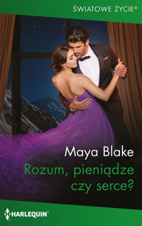 Rozum, pieniądze czy serce? - Blake Maya - ebook