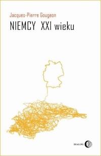 Niemcy XXI wieku - Gougeon Jacques-Pierre - ebook + książka