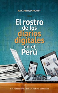 El rostro de los diarios digitales en el Perú - María Mendoza Michilot - ebook